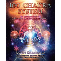 100 Chakra System : Introduction to Negative Energy Release Work [Paperback]