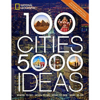 100 Cities, 5,000 Ideas: Where to Go, When to Go, What to See, What to Do [Paperback]