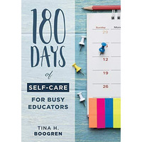 180 Days of Self-Care for Busy Educators [Paperback]