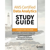 AWS Certified Data Analytics Study Guide: Specialty (DAS-C01) Exam [Paperback]