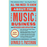 All You Need to Know About the Music Business: Eleventh Edition [Hardcover]