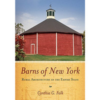 Barns Of New York: Rural Architecture Of The Empire State [Paperback]