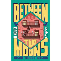 Between Two Moons: A Novel [Hardcover]