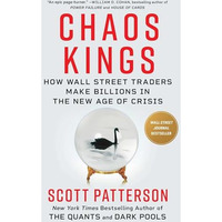 Chaos Kings: How Wall Street Traders Make Billions in the New Age of Crisis [Hardcover]