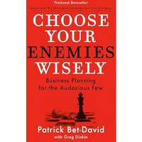 Choose Your Enemies Wisely: Business Planning for the Audacious Few [Hardcover]