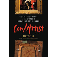 Con/Artist: The Life and Crimes of the World's Greatest Art Forger [Hardcover]