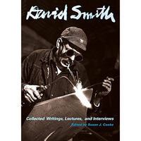 David Smith: Collected Writings, Lectures, and Interviews [Paperback]