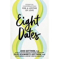 Eight Dates: Essential Conversations for a Lifetime of Love [Hardcover]