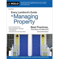 Every Landlord's Guide to Managing Property: Best Practices, From Move-In to Mov [Paperback]