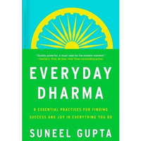 Everyday Dharma: 8 Essential Practices for Finding Success and Joy in Everything [Hardcover]