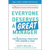 Everyone Deserves a Great Manager: The 6 Critical Practices for Leading a Team [Hardcover]