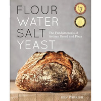 Flour Water Salt Yeast: The Fundamentals of Artisan Bread and Pizza [A Cookbook] [Hardcover]