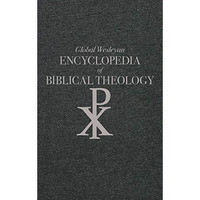 Global Wesleyan Dictionary of Biblical Theology [Hardcover]