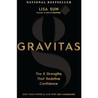 Gravitas: The 8 Strengths That Redefine Confidence [Hardcover]