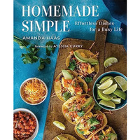 Homemade Simple: Effortless Dishes for a Busy Life [Hardcover]