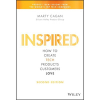 INSPIRED: How to Create Tech Products Customers Love [Hardcover]