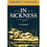 In Sickness: A Memoir [Hardcover]