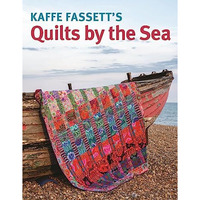 Kaffe Fassett Quilts by the Sea [Paperback]