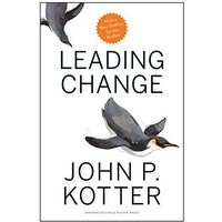 Leading Change, With a New Preface by the Author [Hardcover]