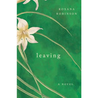 Leaving: A Novel [Hardcover]