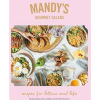 Mandy's Gourmet Salads: Recipes for Lettuce and Life [Hardcover]