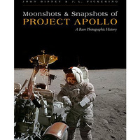 Moonshots And Snapshots Of Project Apollo: A Rare Photographic History [Hardcover]