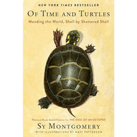 Of Time and Turtles: Mending the World, Shell by Shattered Shell [Hardcover]