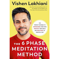 The 6 Phase Meditation Method: The Proven Technique to Supercharge Your Mind, Ma [Hardcover]