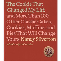 The Cookie That Changed My Life: And More Than 100 Other Classic Cakes, Cookies, [Hardcover]