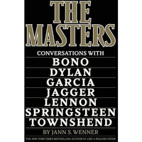 The Masters: Conversations with Dylan, Lennon, Jagger, Townshend, Garcia, Bono,  [Hardcover]