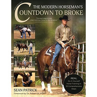 The Modern Horseman's Countdown to Broke-New Edition: Real Do-It-Yourself Horse  [Paperback]