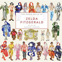 The Paper Dolls of Zelda Fitzgerald [Hardcover]