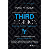 The Third Decision: The Intentional Entrepreneur, Building A Regret-Free Life Be [Hardcover]