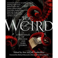 The Weird: A Compendium of Strange and Dark Stories [Paperback]