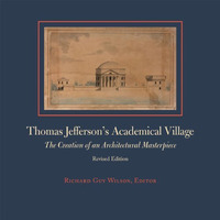 Thomas Jefferson's Academical Village: The Creation Of An Architectural Masterpi [Hardcover]