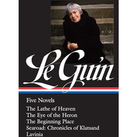 Ursula K. Le Guin: Five Novels (LOA #379): The Lathe of Heaven / The Eye of the  [Hardcover]