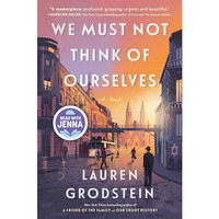 We Must Not Think of Ourselves: A Novel [Hardcover]