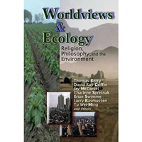 Worldviews And Ecology: Religion, Philosophy, And The Environment (ecology And J [Paperback]