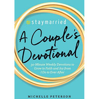 #Staymarried: A Couples Devotional: 30-Minute Weekly Devotions to Grow In Faith  [Paperback]