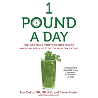 1 Pound a Day: The Martha's Vineyard Diet Detox and Plan for a Lifetime of H [Paperback]