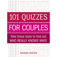 101 Quizzes for Couples: Take These Tests to Find Out Who Really Knows Who! [Paperback]