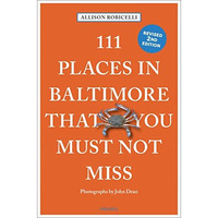 111 Places in Baltimore That You Must Not Miss [Paperback]