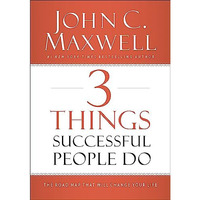 3 Things Successful People Do: The Road Map That Will Change Your Life [Hardcover]