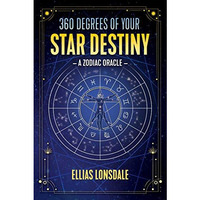 360 Degrees of Your Star Destiny: A Zodiac Oracle [Paperback]