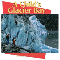 A Child's Glacier Bay [Hardcover]