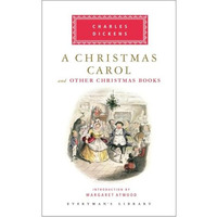 A Christmas Carol and Other Christmas Books: Introduction by Margaret Atwood [Hardcover]