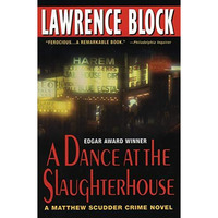 A Dance at the Slaughterhouse: A Matthew Scudder Crime Novel: An Edgar Award Win [Paperback]