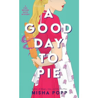 A Good Day to Pie [Hardcover]