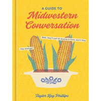 A Guide to Midwestern Conversation [Hardcover]