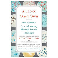 A Lab of One's Own: One Woman's Personal Journey Through Sexism in Scien [Paperback]